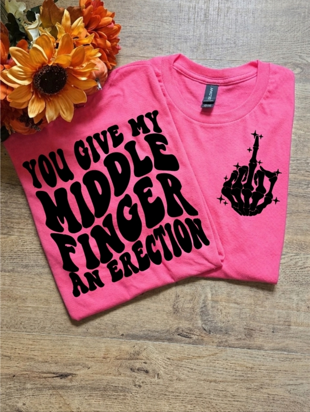 Funny You Give My Middle Finger And Erection Scarcastic Tee